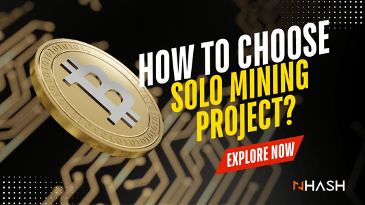 [SOLO Mining Series] How to Choose a SOLO Mining Project?